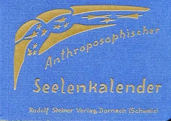 Anthroposophischer Seelenkalender - Rudolf Steiners Wochensprüche Rudolf Steiner Verlag