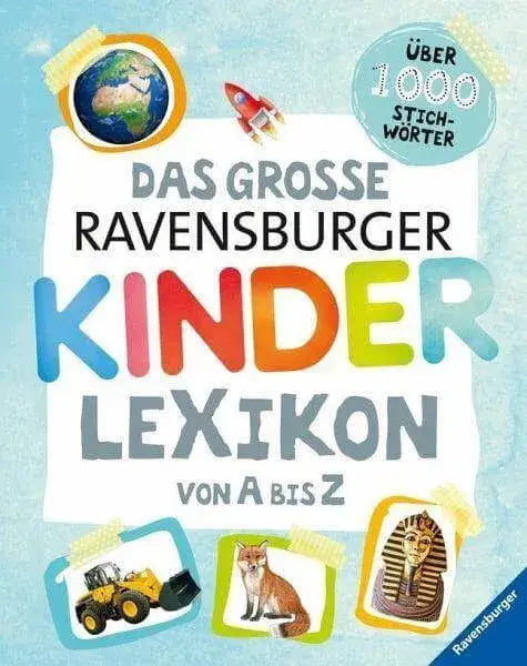 Das große Ravensburger Kinderlexikon von A bis Z Ravensburger Verlag