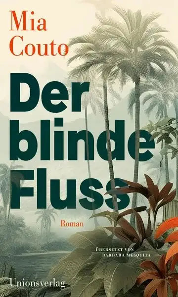 Buchcover 'Der blinde Fluss' von Mia Couto mit tropischer Palmenlandschaft