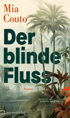 Buchcover 'Der blinde Fluss' von Mia Couto mit tropischer Palmenlandschaft