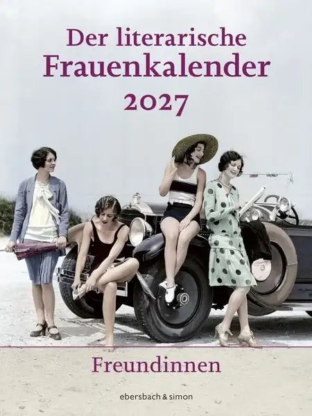 Der literarische Frauenkalender 2027 – Freundinnen, stilvolle Damen mit Oldtimer, nachhaltiges Geschenk