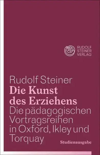 Die Kunst des Erziehens. Studienausgabe - 9783727457173 Rudolf Steiner Verlag