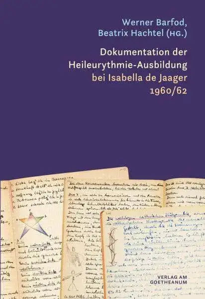 Dokumentation der Heileurythmie-Ausbildung bei Isabella de Jaager 1960/62 Verlag am Goetheanum
