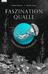 Faszination Qualle - Geheimnisvolle Schönheiten - 9783701182435 Leykam