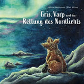 gris-varp-und-die-rettung-des-nordlichts-gebundene-ausgabe-hinne-helmsson - kunstundspiel