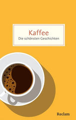kaffee-die-schoensten-geschichten-ueber-das-glueck-in-der-tasse-taschenbuch - kunstundspiel