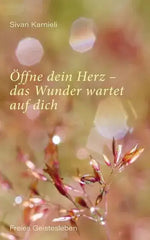 Öffne dein Herz - das Wunder wartet auf dich - 9783772514845 Urachhaus Verlag
