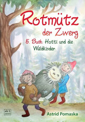 Rotmütz der Zwerg: Hotti und die Waldkinder (5)