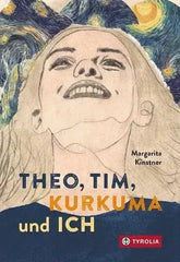 Theo, Tim, Kurkuma und ich - 9783702242800 Tyrolia