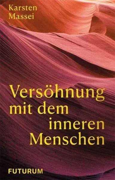 Versöhnung mit dem inneren Menschen Futurum