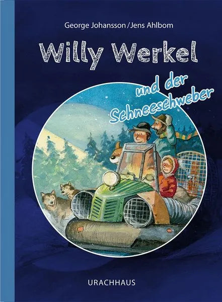 willy-werkel-und-der-schneeschweber-gebundene-ausgabe-george-johansson - kunstundspiel