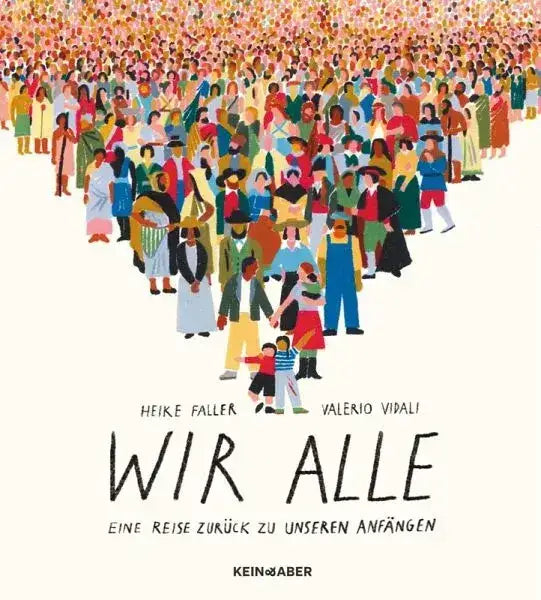 Wir alle - Eine Reise zurück zu unseren Anfängen - 9783036950822 Kein und Aber Verlag