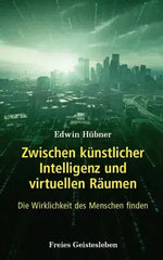Zwischen künstlicher Intelligenz und virtuellen Räumen - 9783772527159 Verlag Freies Geistesleben