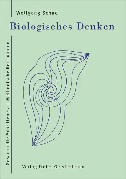 Biologisches Denken - Gesammelte Schriften 12 - Methodische Reflexionen