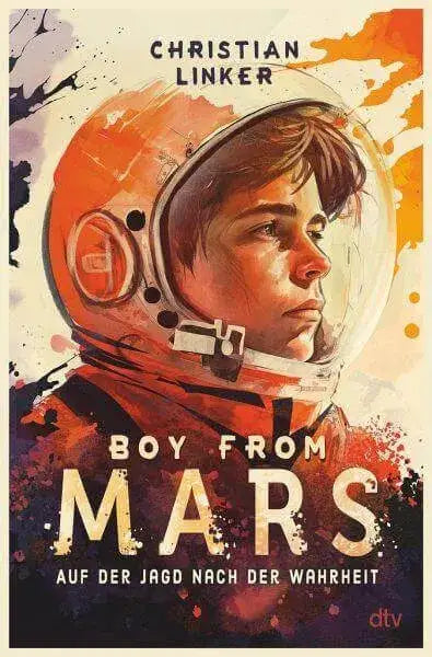 Boy from Mars - Auf der Jagd nach der Wahrheit dtv