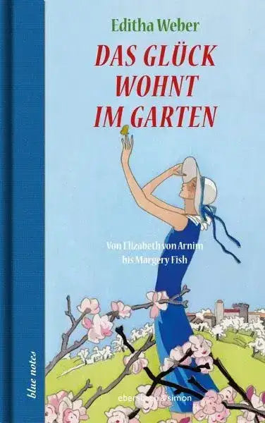 Das Glück wohnt im Garten - 9783869152974 ebersbach & simon