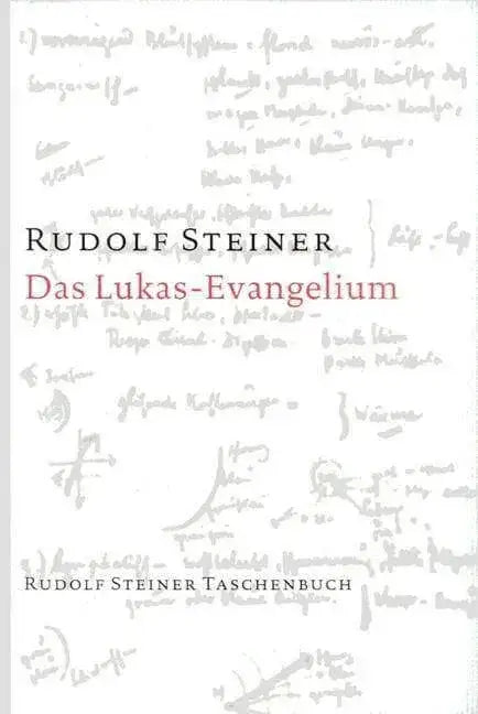 Das Lukas-Evangelium Rudolf Steiner Verlag