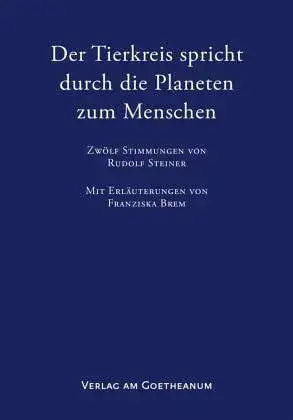 Der Tierkreis spricht durch die Planeten zum Menschen Verlag am Goetheanum