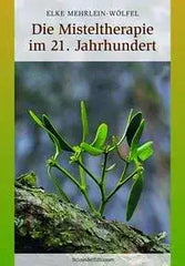 Die Misteltherapie im 21. Jahrhundert SchneiderEditionen