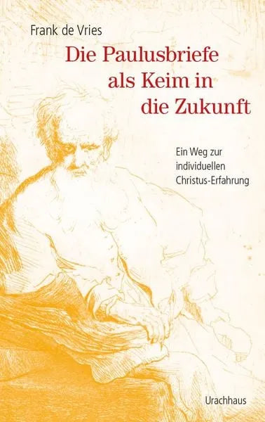 Die Paulusbriefe als Keim in die Zukunft - Taschenbuchausgabe