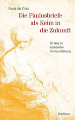 Die Paulusbriefe als Keim in die Zukunft - Taschenbuchausgabe