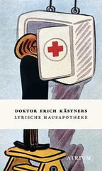 Doktor Erich Kästners lyrische Hausapotheke Atrium Verlag
