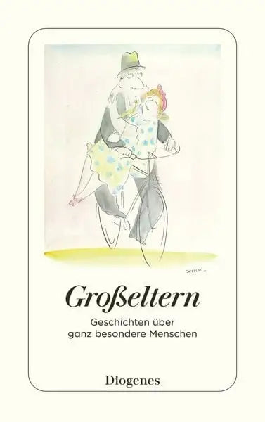 Großeltern. Geschichten über ganz besondere Menschen - Taschenbuchausgabe