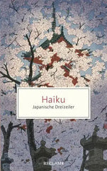 Haiku -  Japanische Dreizeiler Reclam Verlag