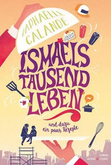 Buchcover 'Ismaels Tausend Leben' von Raphaëlle Calande – Roman mit Rezepten, ideal für Kinderbuchliebhaber