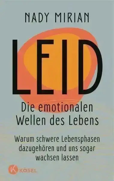 Leid - Die emotionalen Wellen des Lebens Koesel Verlag
