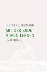 Mit der Erde atmen lernen Urachhaus Verlag