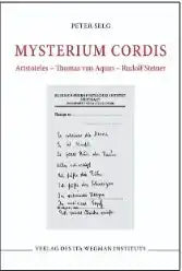 Mysterium cordis - Aristoteles – Thomas von Aquin – Rudolf Steiner - 9783907746011 Ita Wegman Verlag