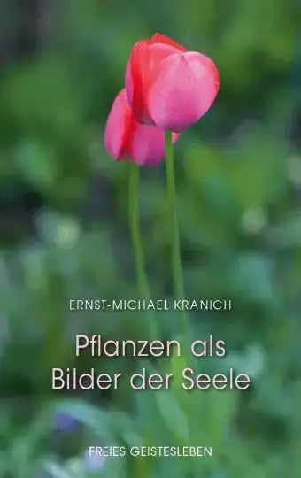 Pflanzen als Bilder der Seele Verlag Freies Geistesleben