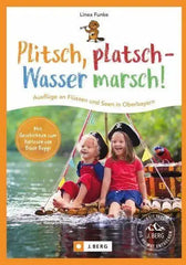 Plitsch, platsch - Wasser marsch! J. Berg Verlag