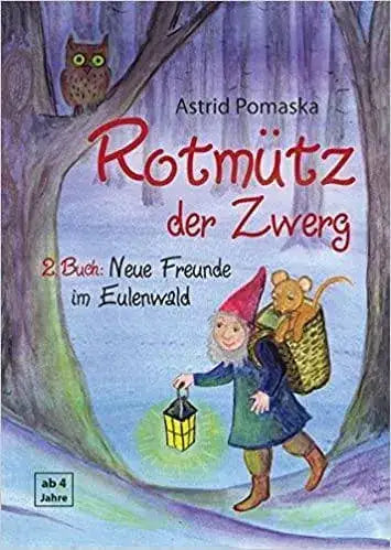 Rotmütz der Zwerg - Neue Freunde im Eulenwald (2) Pomaska-Brand Verlag