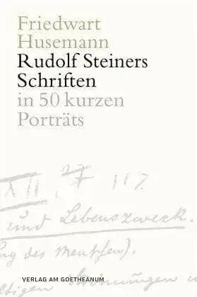 Rudolf Steiners Schriften in 50 kurzen Porträts Verlag am Goetheanum
