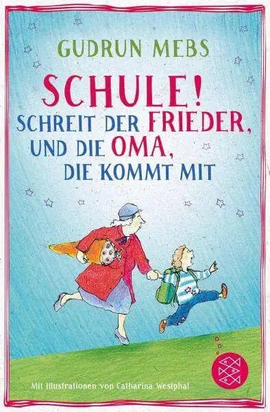 Schule! schreit der Frieder, und die Oma, die kommt mit Fischer Taschenbuch