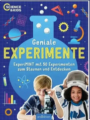 Science & Kids - Geniale Experimente - 50 Experimente zum Staunen und Entdecken