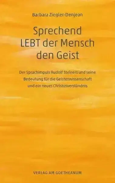 Sprechend LEBT der Mensch den Geist Verlag am Goetheanum