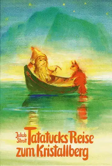 Tatatucks Reise zum Kristallberg Verlag Freies Geistesleben