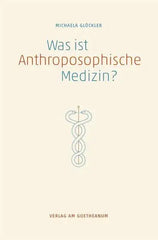 Was ist anthroposophische Medizin? Verlag am Goetheanum