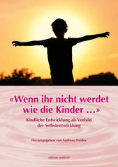 «Wenn Ihr nicht werdet wie die Kinder ...» - 9783944911557 Pädagogische Forschungsstelle Stuttgart
