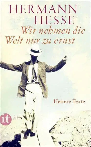 Wir nehmen die Welt nur zu ernst Insel Verlag