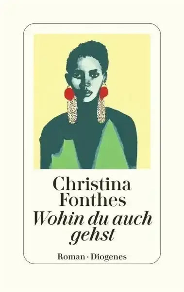 Wohin du auch gehst - 9783257073553 Diogenes Verlag